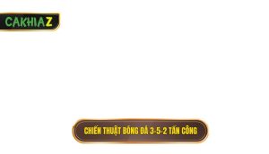 Chiến thuật bóng đá 3-5-2 tấn công
